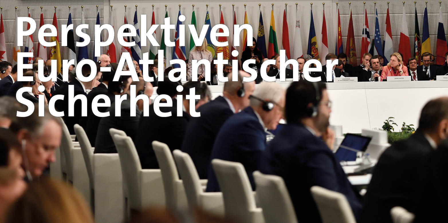 Perspektiven Euro-Atlantischer Sicherheit